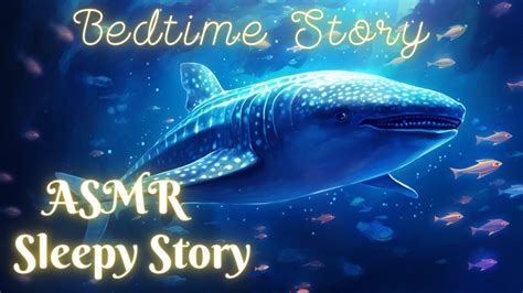 Magical ASMR Sleepy Story A Sleepy Day With Wendy The Whale Shark ASMR