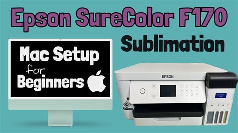 Setting Up Your Epson Surecolor F Sublimation Printer With Your Mac