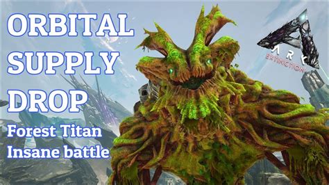 Ark Extinction DLC ORBITAL SUPPLY DROP Defence With Forest Titan