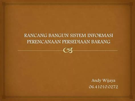 Ppt Rancang Bangun Sistem Informasi Perencanaan Persediaan Barang