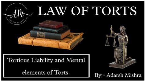 Tortious Liability And Mental Elements Of Torts Law Of Torts Torts