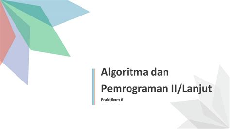 SOLUTION Praktikum 6 Algoritma Pemrograman Lanjut Studypool