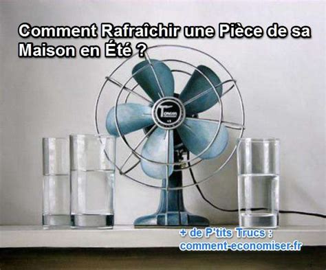 Comment Rafraîchir une Pièce de sa Maison en Été