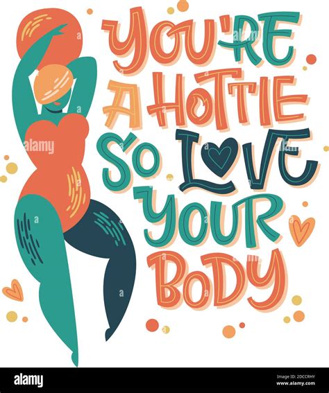 Body Positive Lettering Design Hand Drawn Inspiration Phrase With A Curvy Dancing Girl You Re