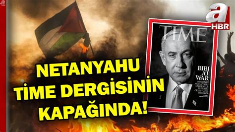 Katil Netanyahu Time Dergisinin Kapa Nda Soyk R M Ba Ar Say P Sava