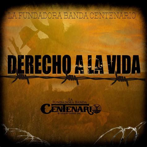 Derecho A La Vida Single La Fundadora Banda Centenario De Rancho