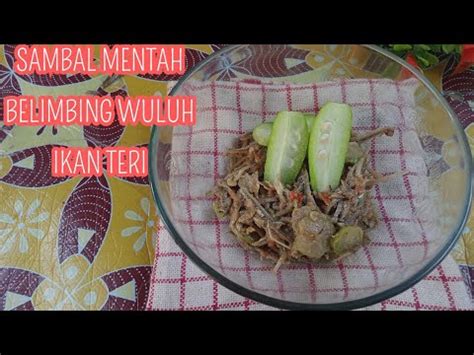 Resep Sambal Mentah Belimbing Wuluh Dan Ikan Teri YouTube