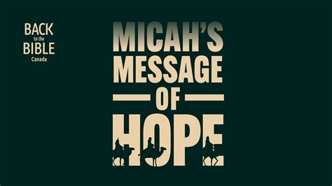 Micah S Message Of Hope Archives Back To The Bible Canada