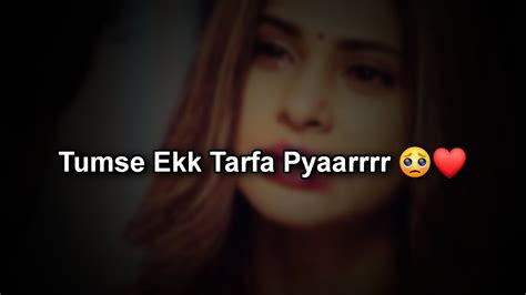 Tumse Ekk Tarfa Pyaarrrr🥺 One Side Love Poetry Broken Heart