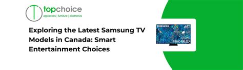 Exploring the Latest Samsung TV Models in Canada: Smart Entertainment ...