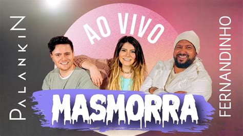 PALANKIN FERNANDINHO MASMORRA AO VIVO Ana Rock YouTube