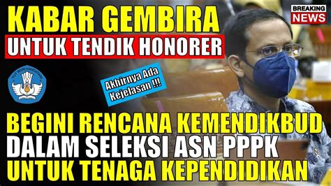 Kabar Baik Untuk Tendik Honorer Pemerintah Menyiapkan Skema