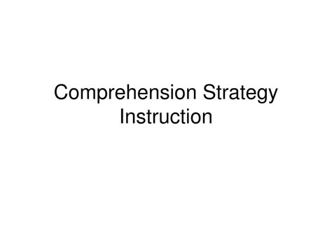 PPT Comprehension Strategy Instruction PowerPoint Presentation Free