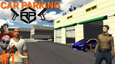 Patrullando Por La Ciudad CAR PARKING ROLEPLAY 1 YouTube