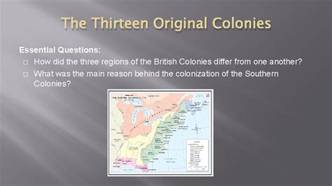 The Thirteen Original Colonies Essential Questions How Did