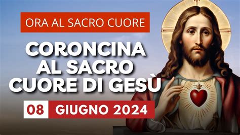 La Coroncina Al Sacro Cuore Di Ges Di Oggi Giugno Festa Del