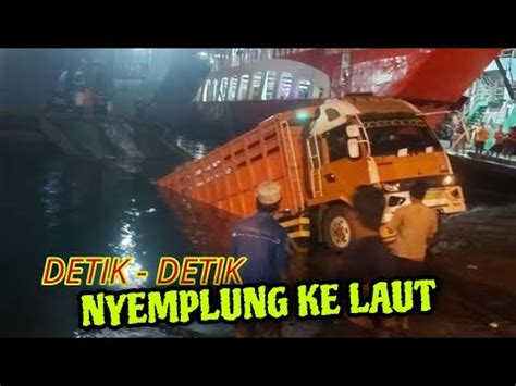 Kesekian Kalinya Truck Terjatuh Ke Laut Di Pelabuhan Gilimanuk Youtube