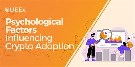 8 Psychological Factors Influencing Crypto Adoption Ueex Technology