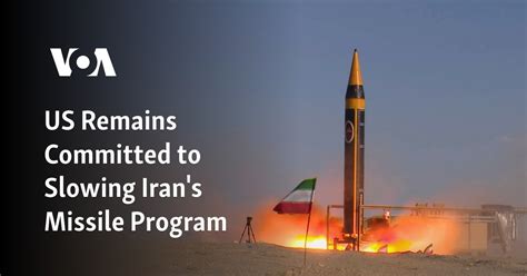 US Remains Committed to Slowing Iran's Missile Program