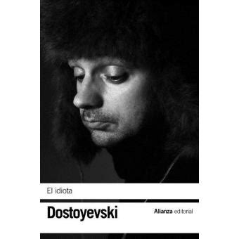 El Idiota Fi Dor Dostoyevski En Libros Fnac