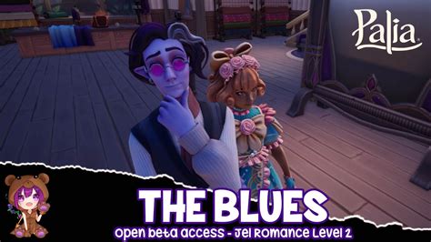 Palia Jel Romance Level 2 Quest The Blues YouTube