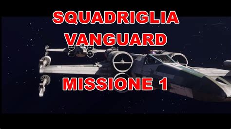 Star Wars Squadrons Prima Missione La SQUADRIGLIA VANGUARD Gameplay ITA