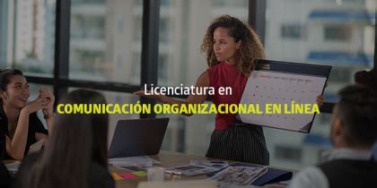 Licenciatura En Comunicaci N Organizacional En L Nea Blog Utel