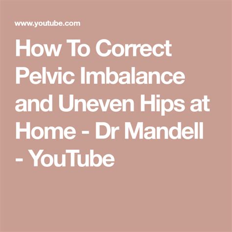 How To Correct Pelvic Imbalance And Uneven Hips At Home Dr Mandell