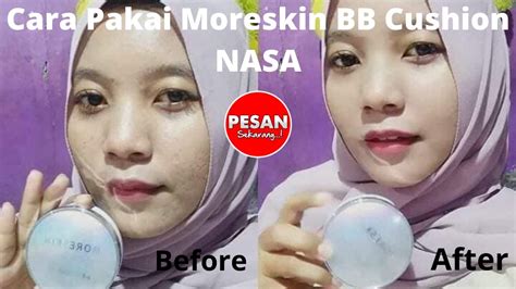 Review Cara Pakai Moreskin Bb Cushion Nasa Terbaik Lokal Youtube