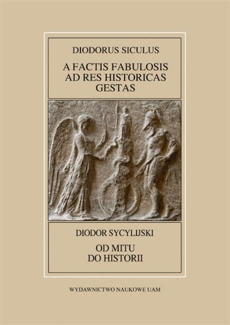 Stara Szuflada Diodor Sycylijski Od Mitu Do Historii Diodorus