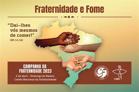 Campanha Da Fraternidade Fraternidade E Fome Cffb Confer Ncia