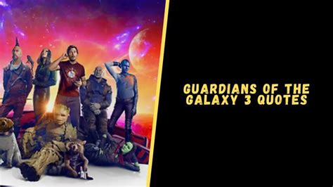 Top 27 Stunning Quotes From Guardians of the Galaxy Vol. 3