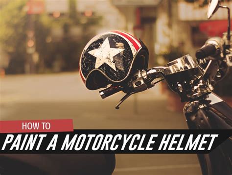 How To Paint A Motorcycle Helmet - 2021 Updated Guide