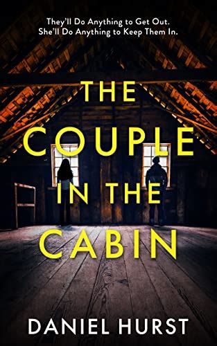 The Couple In The Cabin A Gripping Psychological Thriller With Several Shock Twists Kindle