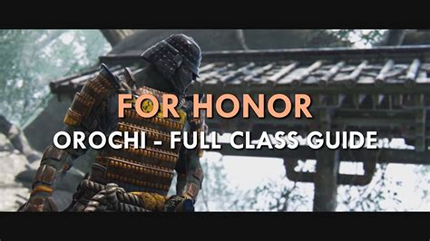 For Honor Orochi Samurai Class Guide Full Moveset Deflect Ability