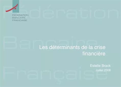 PPT Les déterminants de la crise financière PowerPoint Presentation