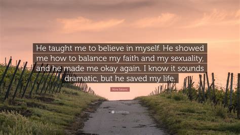 Nora Sakavic Quote He Taught Me To Believe In Myself He Showed Me