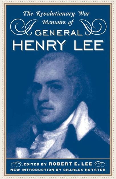 The Revolutionary War Memoirs Of General Henry Lee by Robert E. Lee, Paperback | Barnes & Noble®