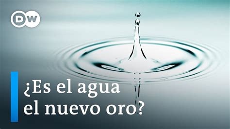 La Lucha Por El Agua Dw Documental Youtube