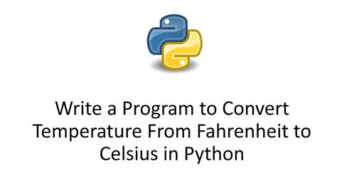 Write A Program To Convert Temperature From Fahrenheit To Celsius In Python Youtube