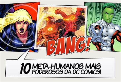 Os 10 meta humanos mais poderosos da DC Comics Legião dos Heróis