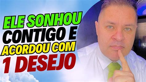 Um HOMEM SONHOU VOCÊe ACORDOU um DESEJO ÍNTIMOELE vai te