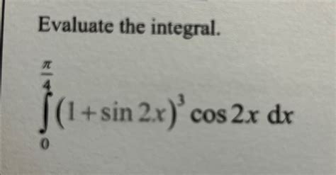 Solved Evaluate The Integral∫0π41sin2x3cos2xdx