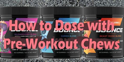 Pre Workout Chews Dosage Guide How Much Should I Take Bounce Nutrition