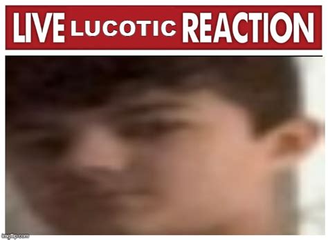 Live LucotIC Reaction Blank Template Imgflip