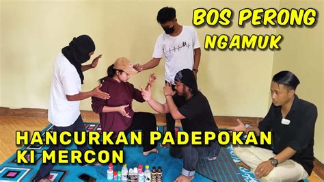 Perong Ngamuk Tantang Ki Mercon Di Padepokan Youtube