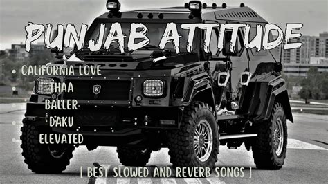 Punjab Attitude🔥🥶 Best Slowed And Reverb Songs🤟 Top Attitude