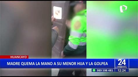 Huancayo Detienen A Mujer Que Quemó Las Manos De Su Hija De 9 Años