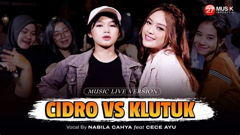 Nabila Cahya Ft Cece Ayu Cidro Vs Klutuk Live Ska Dangdut Youtube