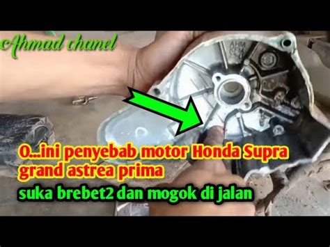 Penyebab Motor Honda Supra Brebet Brebet Dan Suka Mogok Di Jalan Ahmad